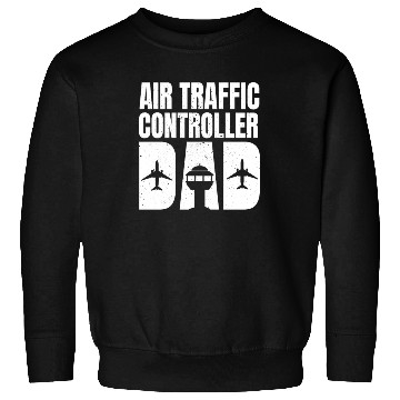 Discover Air Traffic Controller Dad Father's Day Sweatshirts