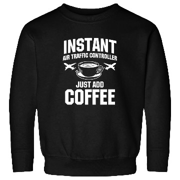 Discover Funny Air Traffic Controller And Coffee Lover Sweatshirts