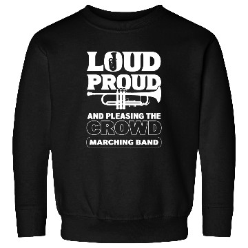 Discover Loud Proud Marching Band Trumpeters Sweatshirts