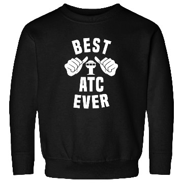 Discover Best ATC Ever - Air Traffic Controller Sweatshirts
