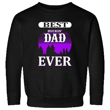 Discover Best Dad Ever Sweatshirts