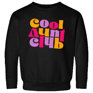 Discover Cool Aunt Club Sweatshirts