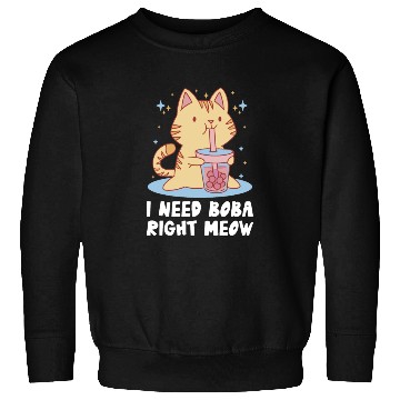 Discover I Need Boba Right Meow Bubble Tea Boba Tea Cat Sweatshirts