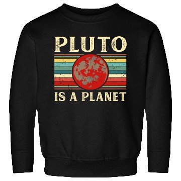 Discover Pluto is a Planet Space Astronomy Science Geek Sweatshirts