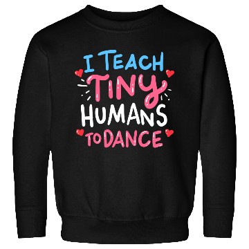 Discover Dance Teacher Sweatshirts