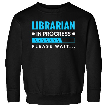 Discover Funny Librarian In Progress Library Science Sweatshirts