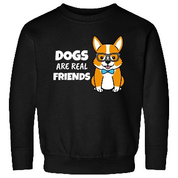 Discover Dogs Are Real Friends Sweatshirts