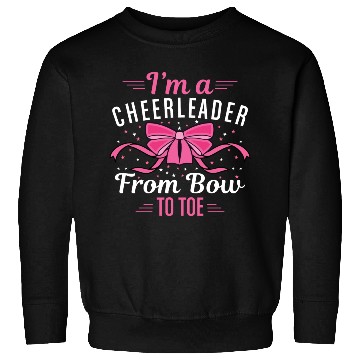 Discover I m A Cheerleader From Bow To Toe Sweatshirts