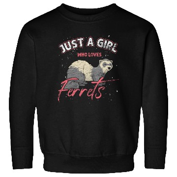 Discover Girl Love Ferret Sweatshirts