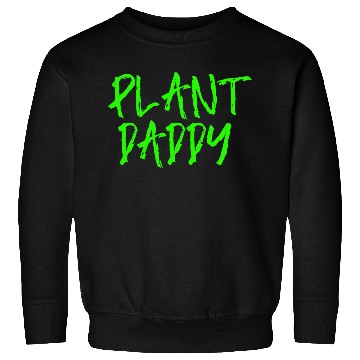 Discover Plant Daddy V3 s For Planting Lover Sweatshirts