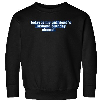 Discover my girlfriend´s husband Sweatshirts