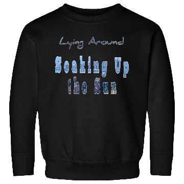 Discover Soaking up the sun Sweatshirts