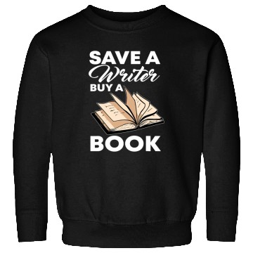 Discover Save A Writer Author Novelist Wordsmith Nove Sweatshirts
