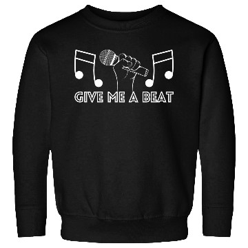 Discover Please Give Me A Beat Sweatshirts