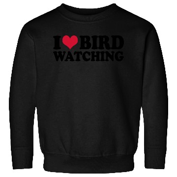 Discover Ornithology Birdwatching I Love Bird Watching Sweatshirts