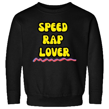 Discover speed rap lover Sweatshirts