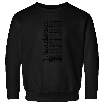 Discover Desiderata Prose Poem Sweatshirts