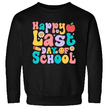 Discover Happy Last Day Of School Teacher student Sweatshirts