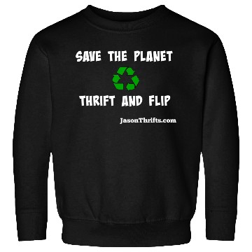 Discover Save The Planet Thrift And Flip Dark Colors Sweatshirts