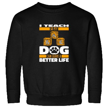 Discover Daycare Teacher Dog Sweatshirts