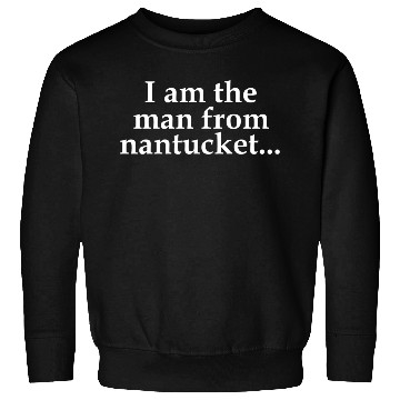 Discover I Am The From Nantucket Sweatshirts