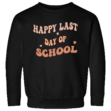 Discover Happy Last Day Of School teacher for kids and girl Sweatshirts