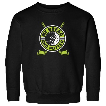 Discover My Bread And Putter Player Pro Golfer Golfing Sweatshirts