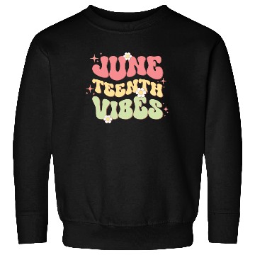 Discover Juneteenth Vibes, Independence Day Sweatshirts