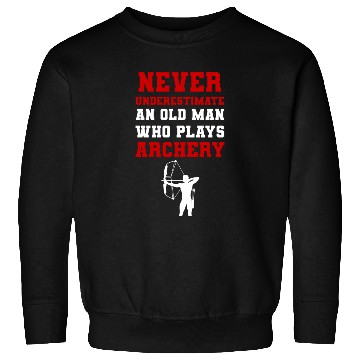 Discover Never Underestimate An Old Man Who Plays Archery Sweatshirts