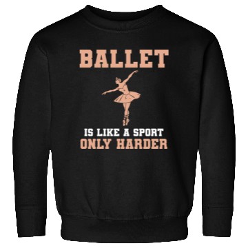 Discover Dance Ballet Ballet Dancer Sweatshirts