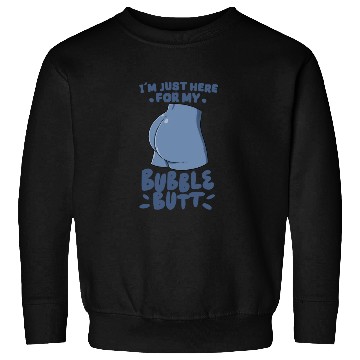 Discover I'm Just Here For My Bubble Butt for Gym Training Sweatshirts