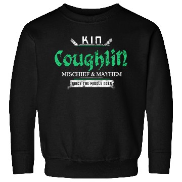Discover Kin Coughlin Mischief And Mayhem Since The Middle Sweatshirts