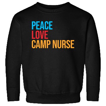 Discover Peace Love Camp Nurse Sweatshirts