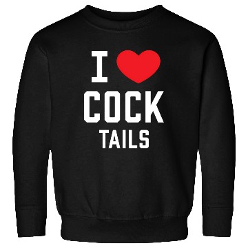 Discover I Love Cock Tails Gay Bartender Alcoholic Mixed Dr Sweatshirts