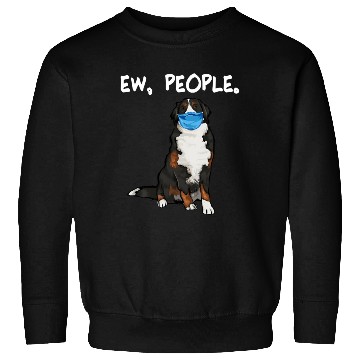 Discover Bernese Mountain Dog Ew People Dog Wearing Face Sweatshirts