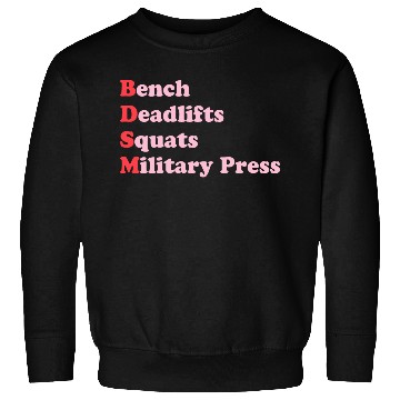 Discover Bench Deadlifts Squats Military Press Sweatshirts