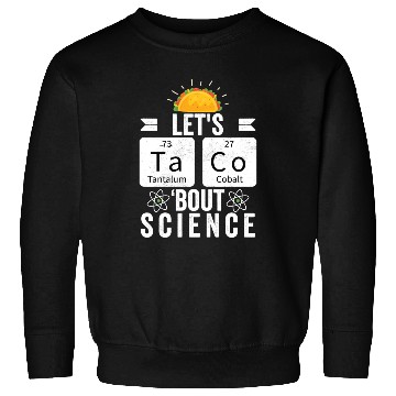 Discover Lets Tacos Bout Science Funny Cinco De Mayo For Sweatshirts