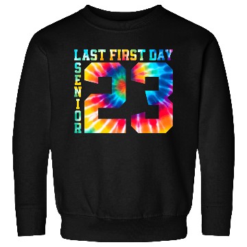 Discover My Last First Day Senior Class Of 2023 Back to Sch Sweatshirts