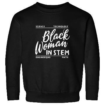 Discover Black In Stem Science Math African Melanin Sweatshirts