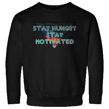 Discover Stay hungry stay motivated Sweatshirts