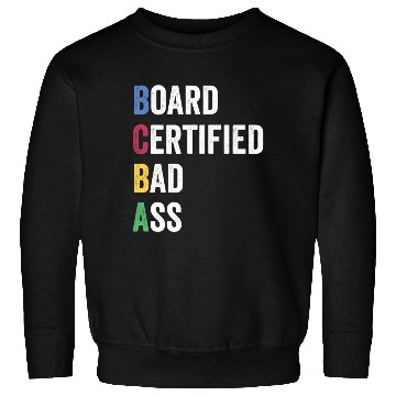 Discover Board Certified Badass For Bcba And Behavior Analy Sweatshirts
