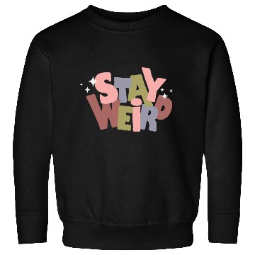 Discover Stay Weird Sweatshirts
