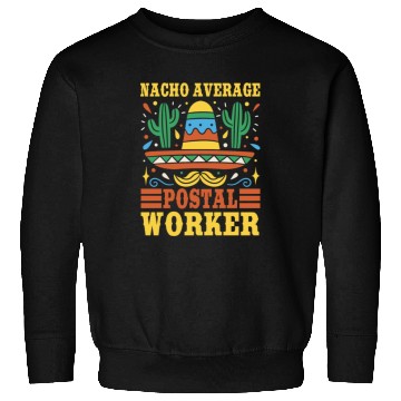 Discover Nacho Average Postal Worker Outfit Cinco De Mayo Sweatshirts