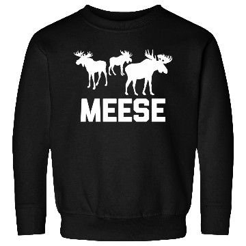Discover Meese Saying Deer Hunting Moose Sweatshirts