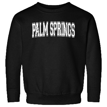 Discover Palm Springs Ca California Usa Sports Varsity Styl Sweatshirts