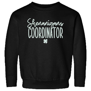 Discover Shenanigans Coordinator St Patrick'S Day Sweatshirts