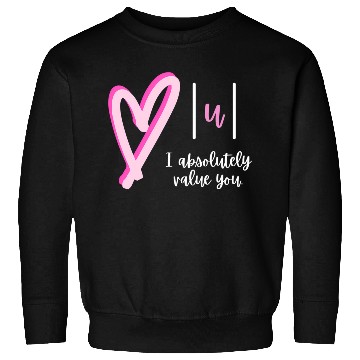 Discover I Absolutely Value You Math Teacher Valentine'S Da Sweatshirts