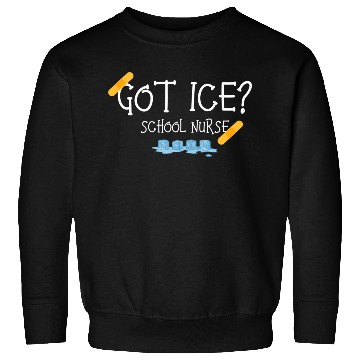 Discover Got Ice School Nurse Sweatshirts