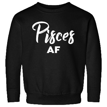 Discover Pisces Af Pisces Astrology Zodiac Sign Pisces Sweatshirts