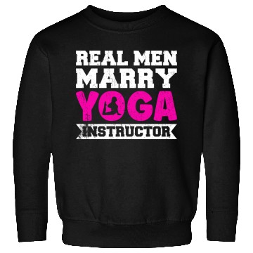 Discover Real Men Marry Yoga Instructor Sweatshirts